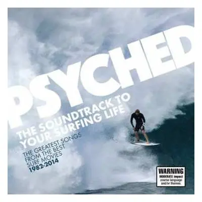 CD Various: Psyched: The Soundtrack To Your Surfing Life 1982-2014 (The Greatest Songs From The 