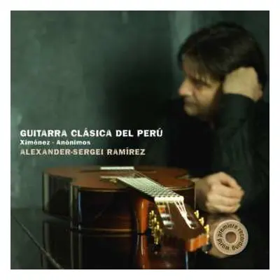 CD Pedro Ximenez De Abrill: Alexander-sergei Ramirez - Guitarra Clasica Del Peru