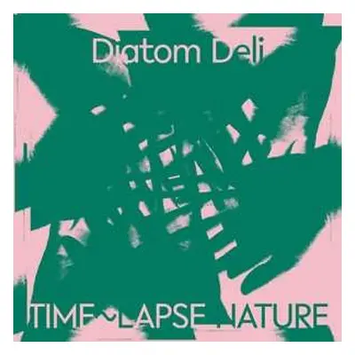 LP Diatom Deli: Time~Lapse Nature CLR | LTD