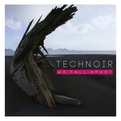 CD Technoir: We Fall Apart