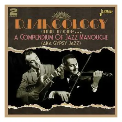 2CD Various: Djangology And More... A Compendium Of Jazz Manouche