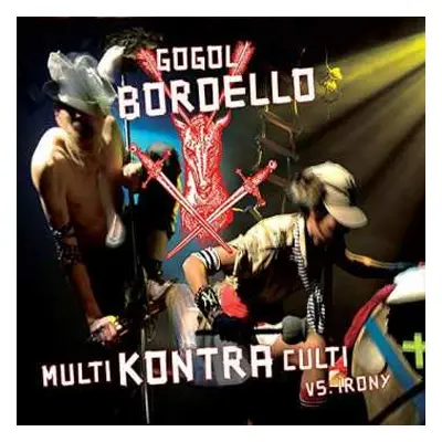 CD Gogol Bordello: Multi Kontra Culti Vs. Irony