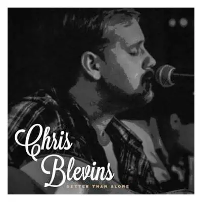 CD Chris Blevins: Better Than Alone