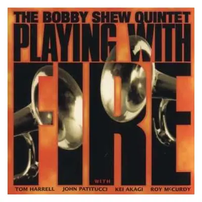 CD Bobby Shew Quintet: Playing With Fire