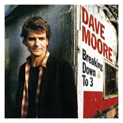 CD Dave Moore: Breaking Down To 3