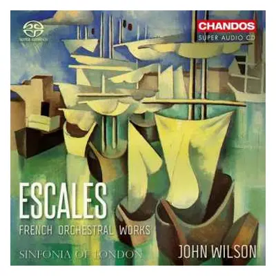 SACD John Wilson: Escales; French Orchestral Works