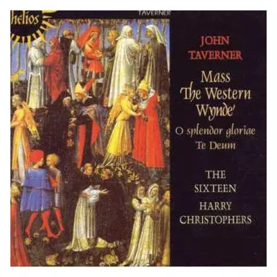 CD The Sixteen: Mass 'The Western Wynde'