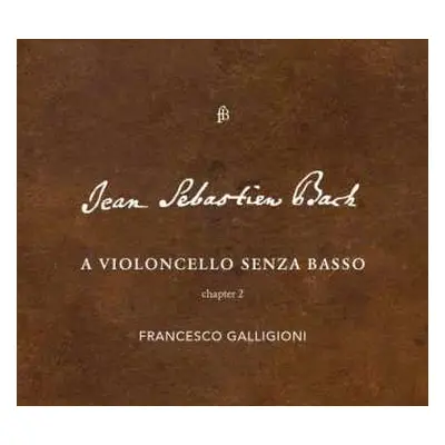 CD Johann Sebastian Bach: A Violoncello Senza Basso, Chapter 2 LTD