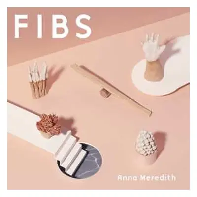 LP Anna Meredith: Fibs CLR