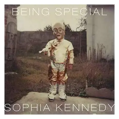 EP Sophia Kennedy: Being Special