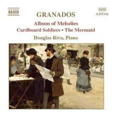 CD Enrique Granados: Album Of Melodies - Cardboard Soldiers - The Mermaid