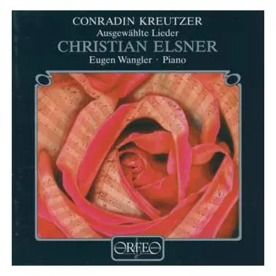 CD Konradin Kreutzer: Ausgewählte Lieder