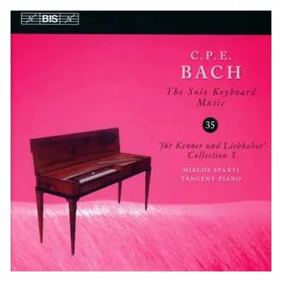 CD Carl Philipp Emanuel Bach: Für Kenner Und Liebhaber, Collection 5 (The Solo Keyboard Music, V