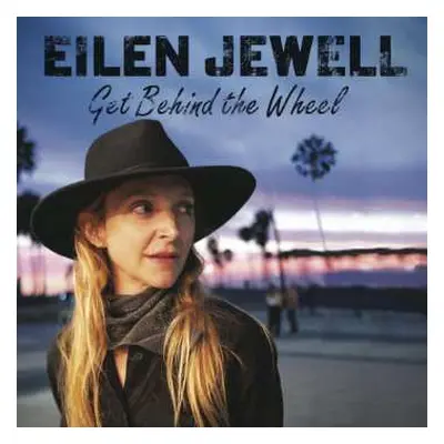 LP Eilen Jewell: Get Behind the Wheel