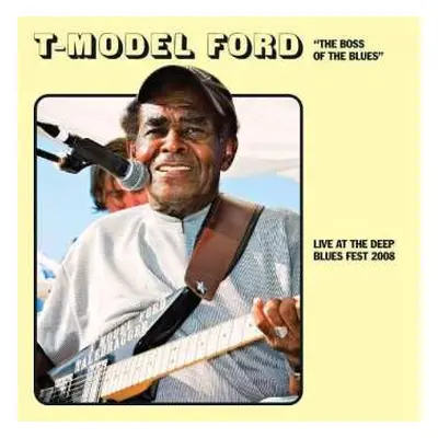 LP T-Model Ford: Live At The Deep Blues Fest 2008 LTD | CLR