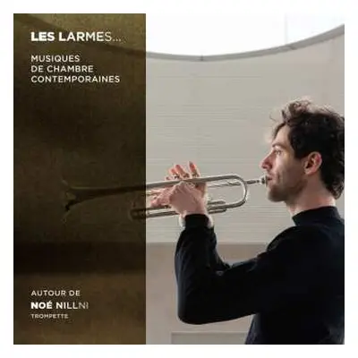 CD Noe Nillni: Les Larmes: Musiques De Chambre