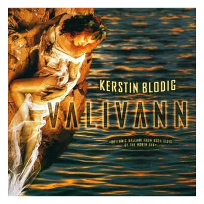 CD Kerstin Blodig: Valivann (Rhythmic Ballads From Both Sides Of The North Sea)