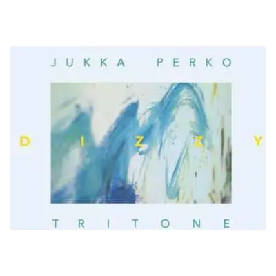 CD Jukka Perko Tritone: Dizzy