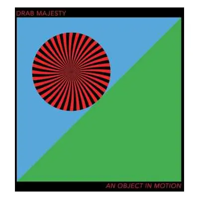 LP Drab Majesty: An Object In Motion