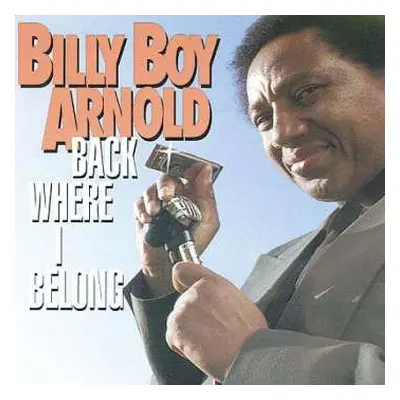 CD Billy Boy Arnold: Back Where I Belong