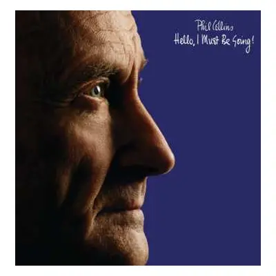 LP Phil Collins: Hello, I Must Be Going!