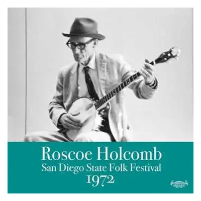 LP Roscoe Holcomb: San Diego State Folk Festival 1972