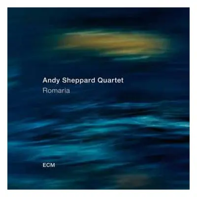 LP Andy Sheppard Quartet: Romaria