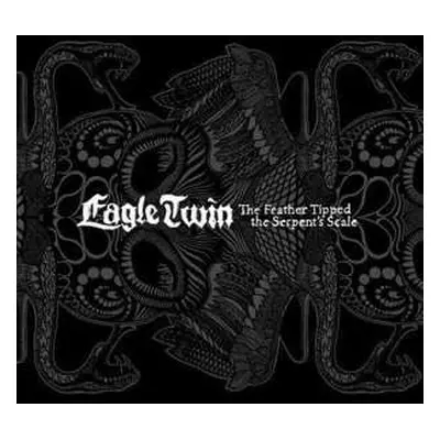 2LP Eagle Twin: The Feather Tipped The Serpent's Scale