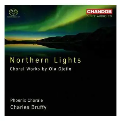 SACD Ola Gjeilo: Northern Lights (Choral Works By Ola Gjeilo)