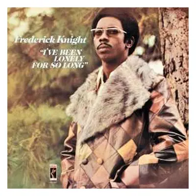 CD Frederick Knight: I've Been Lonely For So Long LTD