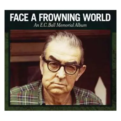 CD Various: Face A Frowning World - An E.C. Ball Memorial Album DIGI