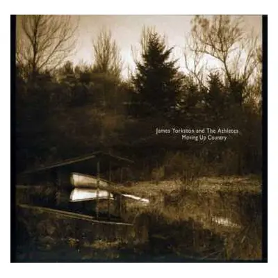 2CD James Yorkston And The Athletes: Moving Up Country - 10th Anniversary Edition