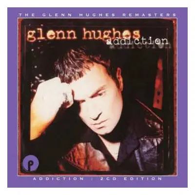 2CD Glenn Hughes: Addiction : 2CD Edition