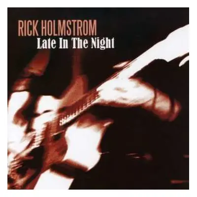 CD Rick Holmstrom: Late In The Night