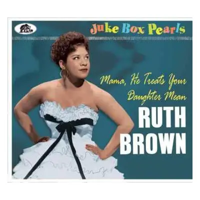 CD Ruth Brown: Mama, He Treats Your Daughter Mean