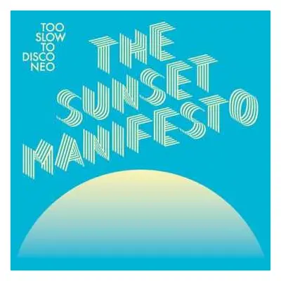 CD Various: Too Slow To Disco Neo (The Sunset Manifesto)