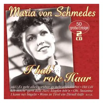 2CD Maria Von Schmedes: I Hab' Rote Haar