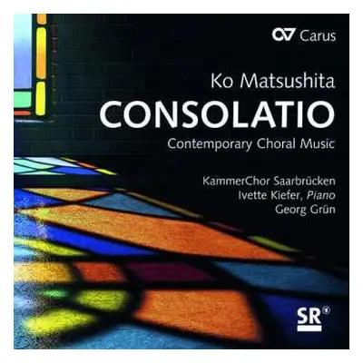 CD Ko Matsushita: Consolatio (Contemporary Choral Music)