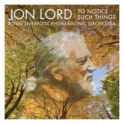 CD Jon Lord: To Notice Such Things