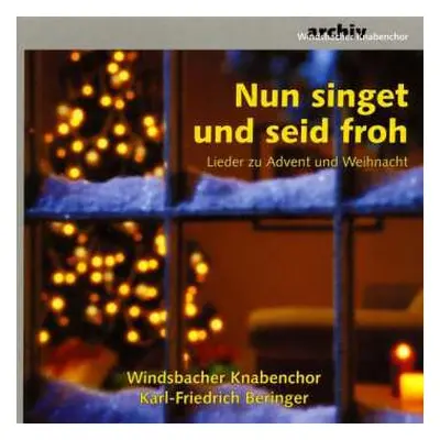 CD Windsbacher Knabenchor: Nun Singet Und Seid Froh - Lieder Zu Advent Und Weihnacht