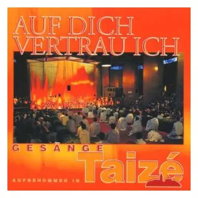 CD Taizé: Auf Dich Vertrau Ich (Gesänge Aufgenommen In Taizé)