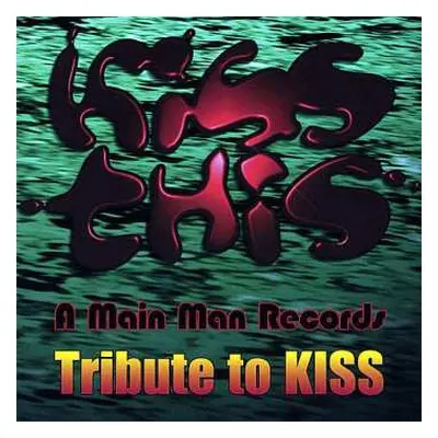 CD Various: Kiss This: A Main Man Records Tribute to KISS