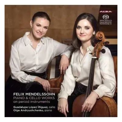 SACD Felix Mendelssohn-Bartholdy: Piano & Cello Works On Period Instruments