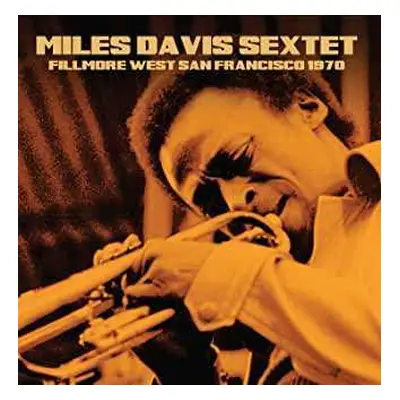 CD The Miles Davis Sextet: Fillmore West San Francisco 1970