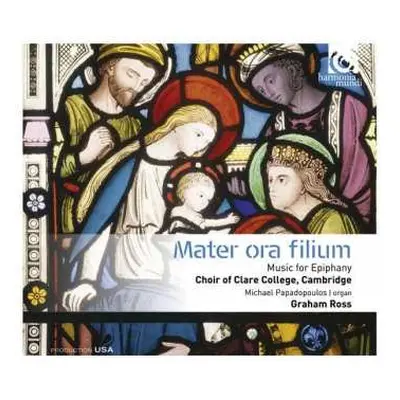 CD Choir Of Clare College Cambridge Graham: Clare College Choir Cambridge - Mater Ora Filium