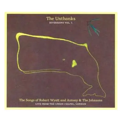 CD The Unthanks: The Songs Of Robert Wyatt And Antony & The Johnsons - Live From The Union Chape