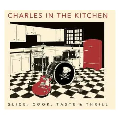 CD Charles In The Kitchen: Slice, Cook, Taste & Thrill