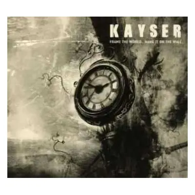 CD Kayser: Frame The World...Hang It On The Wall