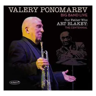 CD Valery Ponomarev Big Band: Our Father Who Art Blakey: The Centennial