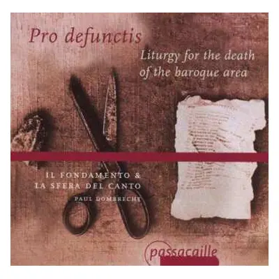 CD Il Fondamento: Pro Defunctis - Liturgy For The Death Of The Baroque Area